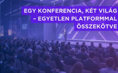 Egy konferencia, két világ – egyetlen platformmal összekötve